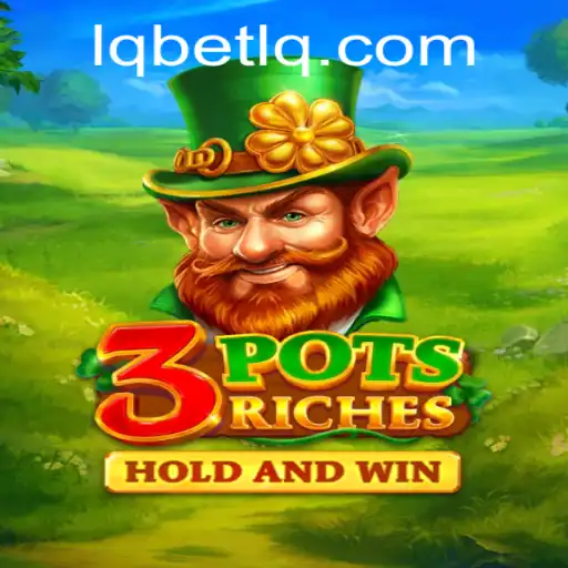 Explore the Thrilling World of 3potsRiches: A Captivating Game Experience with lqbet